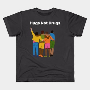 Hugs not Drugs Kids T-Shirt